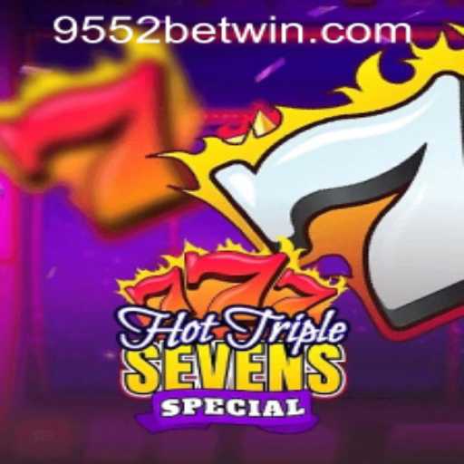 Experience the Thrill of HotTripleSevensSpecial with 9552bet PH Login